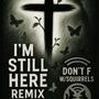 Im Still Here-Always (Remix)