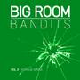 Big Room Bandits, Vol. 3