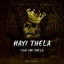 Hayi Thela (For Mr Thela) (feat. KingEzoCPT & Dj Xanny)