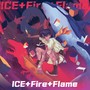 ICE + Fire +Flame (Explicit)