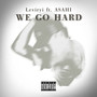 WE GO HARD (feat. ASAHI) [Explicit]