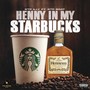 Henny in My Starbucks (feat. Rtpboat) [Explicit]