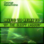 By the Sleepy Lagoon: Music to Relax To