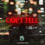 CAN'T TELL (Explicit)