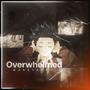 Overwhelmed (Explicit)