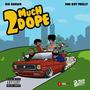 2 Much Dope (Explicit)