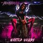 Wasted Words (Explicit)