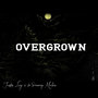 Overgrown