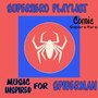 Superhero Playlist: Music Inspired for Spider Man