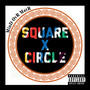 Square X Circle (Explicit)