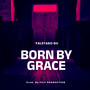 Born By Grace