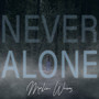 Never Alone