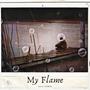 My Flame (Explicit)