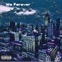 We Forever (feat. Luh Dez) [Explicit]