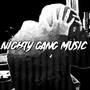 Nighty Gang Music (Explicit)