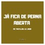 Já Fica de Perna Aberta (Explicit)