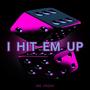 i hit em up (new mix)