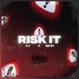 Risk It (feat. MKay) [Explicit]