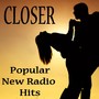 Closer - Popular New Radio Hits