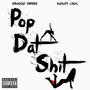 POP DAT **** (feat. Money Choc) [Explicit]