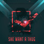 She Want a Thug (Explicit)