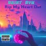 Rip My HEART Out (Explicit)