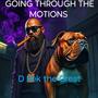 GOING THOUGH THE MOTIONS (Explicit)
