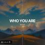 WHO YOU ARE