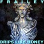 Drips Like Honey