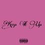 Keep It Up (feat. LuvvClapz) [Explicit]