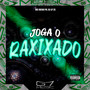 Joga o Raxixado (Explicit)