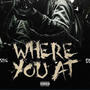 Where yu at? (feat. Luhdrill) [Explicit]