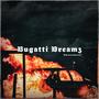 BUGATTI DREAMZ (Explicit)