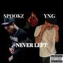 NEVER LEFT (feat. SPOOKZ) [Explicit]