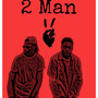 2 Man (Explicit)