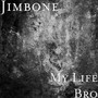 My Life Bro (Explicit)