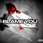 Blame You (Explicit)