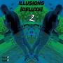 ILLUSIONS 2 (Explicit)