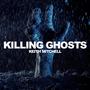 Killing Ghosts