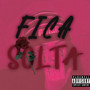 Fica Solta (Explicit)