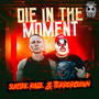 Die In The Moment (Explicit)