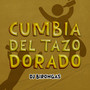 Cumbia Del Tazo Dorado