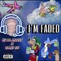 I'M FADED (feat. CALEB 031) [Explicit]