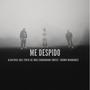 ME DESPIDO (feat. SUBURBANO EMECE & JDOWN WANNABES) [Explicit]