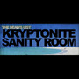 Kryptonite Sanity Room (Explicit)