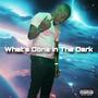 Whats Done in The Dark (feat. Dnero1st) [Explicit]