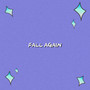 Fall Again