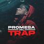 PROMESA DEL TRAP (feat. Nikill) [Explicit]