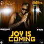 Joy Is Coming (Amapiano Riddim) [Explicit]