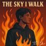 The Sky I Walk